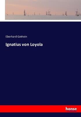 Gothein |  Ignatius von Loyola | Buch |  Sack Fachmedien