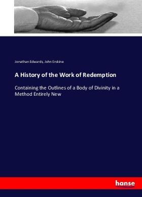 Edwards / Erskine |  A History of the Work of Redemption | Buch |  Sack Fachmedien