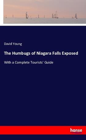 Young |  The Humbugs of Niagara Falls Exposed | Buch |  Sack Fachmedien