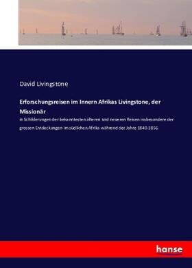 Livingstone | Erforschungsreisen im Innern Afrikas Livingstone, der Missionär | Buch | 978-3-7434-4490-4 | sack.de