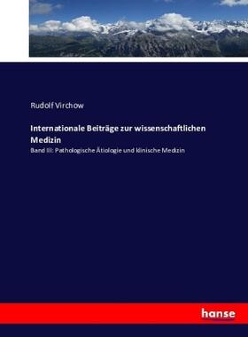 Virchow |  Internationale Beiträge zur wissenschaftlichen Medizin | Buch |  Sack Fachmedien