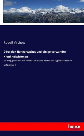 Virchow |  Über den Hungertyphus und einige verwandte Krankheitsformen | Buch |  Sack Fachmedien