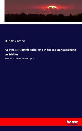 Virchow |  Goethe als Naturforscher und in besonderer Beziehung zu Schiller | Buch |  Sack Fachmedien