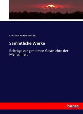 Wieland |  Sämmtliche Werke | Buch |  Sack Fachmedien