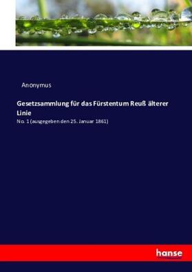 Anonymus |  Gesetzsammlung für das Fürstentum Reuß älterer Linie | Buch |  Sack Fachmedien