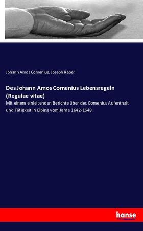 Comenius / Reber |  Des Johann Amos Comenius Lebensregeln (Regulae vitae) | Buch |  Sack Fachmedien