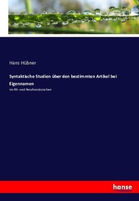 Hübner |  Syntaktische Studien über den bestimmten Artikel bei Eigennamen | Buch |  Sack Fachmedien