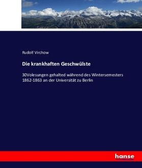 Virchow |  Die krankhaften Geschwülste | Buch |  Sack Fachmedien