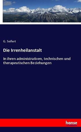 Seifert |  Die Irrenheilanstalt | Buch |  Sack Fachmedien