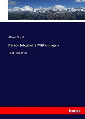 Oppel |  Paläontologische Mitteilungen | Buch |  Sack Fachmedien