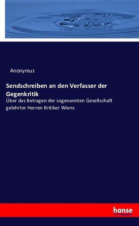 Anonymus |  Sendschreiben an den Verfasser der Gegenkritik | Buch |  Sack Fachmedien