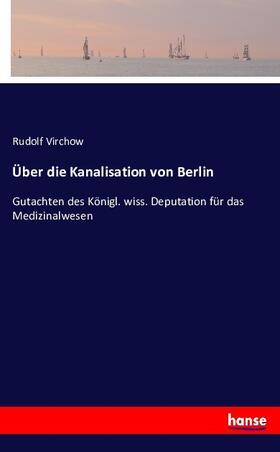 Virchow |  Über die Kanalisation von Berlin | Buch |  Sack Fachmedien