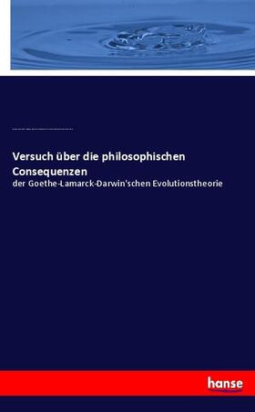 Giycki / Goethe / Darwin |  Versuch über die philosophischen Consequenzen | Buch |  Sack Fachmedien
