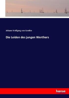 Goethe |  Die Leiden des jungen Werthers | Buch |  Sack Fachmedien