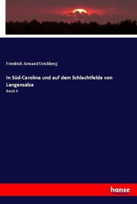 Strubberg |  In Süd-Carolina und auf dem Schlachtfelde von Langensalza | Buch |  Sack Fachmedien