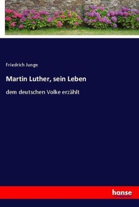 Junge |  Martin Luther, sein Leben | Buch |  Sack Fachmedien