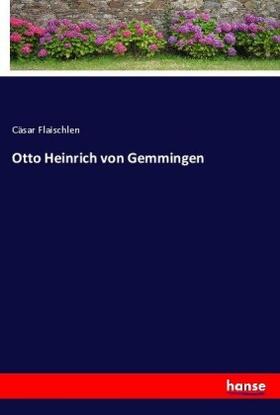 Flaischlen |  Otto Heinrich von Gemmingen | Buch |  Sack Fachmedien