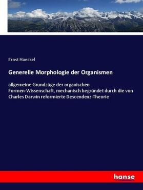 Haeckel |  Generelle Morphologie der Organismen | Buch |  Sack Fachmedien