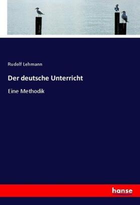 Lehmann |  Der deutsche Unterricht | Buch |  Sack Fachmedien