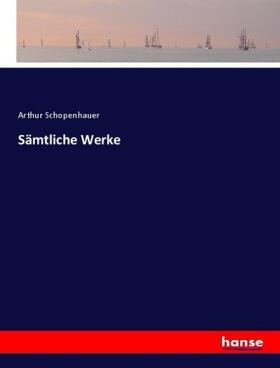 Schopenhauer |  Sämtliche Werke | Buch |  Sack Fachmedien