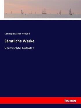 Wieland |  Sämtliche Werke | Buch |  Sack Fachmedien