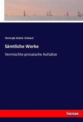 Wieland |  Sämtliche Werke | Buch |  Sack Fachmedien