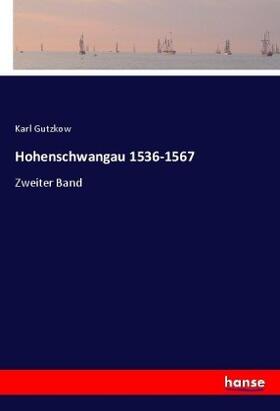 Gutzkow | Hohenschwangau 1536-1567 | Buch | 978-3-7436-5532-4 | sack.de