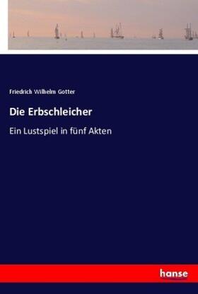 Gotter |  Die Erbschleicher | Buch |  Sack Fachmedien