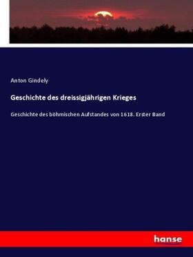 Gindely |  Geschichte des dreissigjährigen Krieges | Buch |  Sack Fachmedien