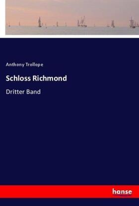 Trollope |  Schloss Richmond | Buch |  Sack Fachmedien