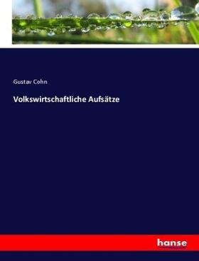 Cohn |  Volkswirtschaftliche Aufsätze | Buch |  Sack Fachmedien