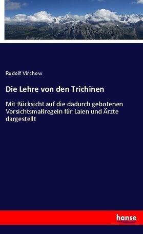 Virchow |  Die Lehre von den Trichinen | Buch |  Sack Fachmedien