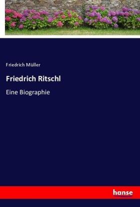 Müller |  Friedrich Ritschl | Buch |  Sack Fachmedien