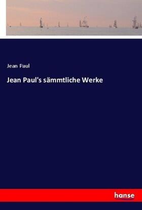 Paul |  Jean Paul's sämmtliche Werke | Buch |  Sack Fachmedien