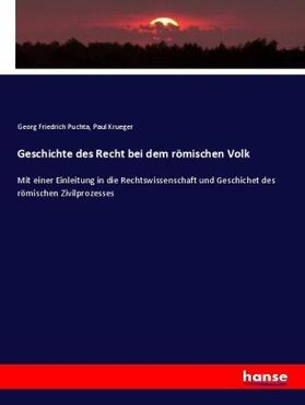 Puchta / Krueger |  Geschichte des Recht bei dem römischen Volk | Buch |  Sack Fachmedien