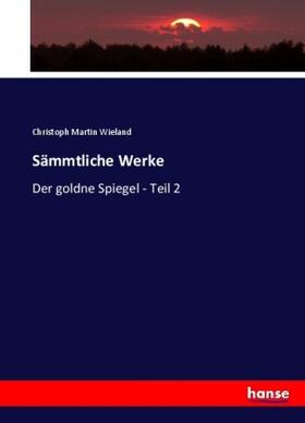 Wieland |  Sämmtliche Werke | Buch |  Sack Fachmedien