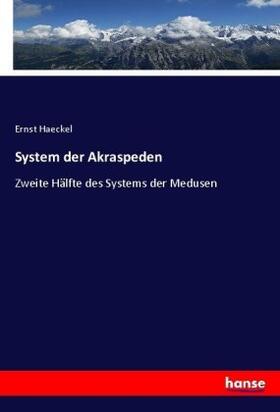 Haeckel |  System der Akraspeden | Buch |  Sack Fachmedien