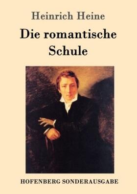 Heine |  Die romantische Schule | Buch |  Sack Fachmedien