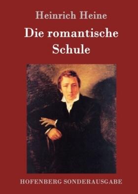 Heine |  Die romantische Schule | Buch |  Sack Fachmedien