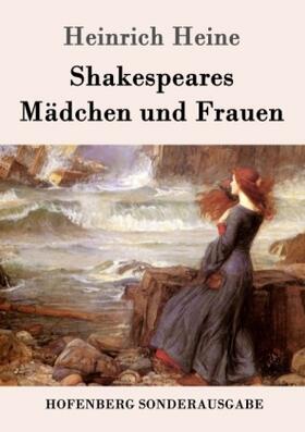 Heine |  Shakespeares Mädchen und Frauen | Buch |  Sack Fachmedien