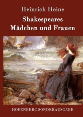 Heine |  Shakespeares Mädchen und Frauen | Buch |  Sack Fachmedien