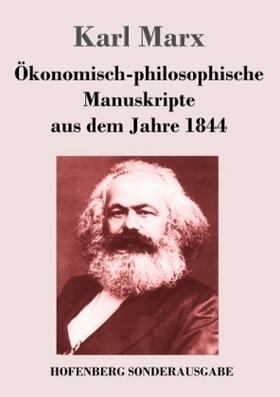 Marx |  Ökonomisch-philosophische Manuskripte aus dem Jahre 1844 | Buch |  Sack Fachmedien