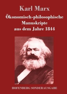 Marx |  Ökonomisch-philosophische Manuskripte aus dem Jahre 1844 | Buch |  Sack Fachmedien