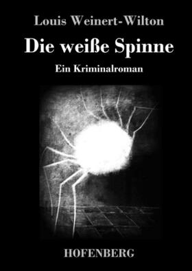 Weinert-Wilton | Die weiße Spinne | Buch | 978-3-7437-1993-4 | sack.de