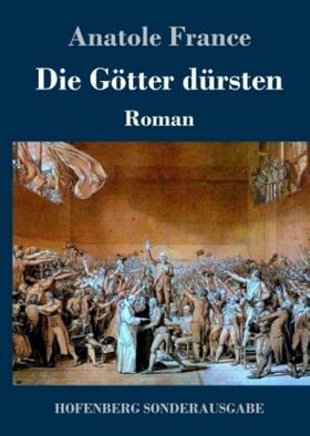 France |  Die Götter dürsten | Buch |  Sack Fachmedien