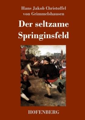 Grimmelshausen |  Der seltzame Springinsfeld | Buch |  Sack Fachmedien