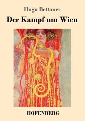 Bettauer |  Der Kampf um Wien | Buch |  Sack Fachmedien