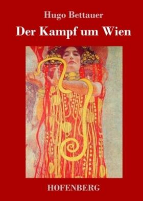 Bettauer |  Der Kampf um Wien | Buch |  Sack Fachmedien