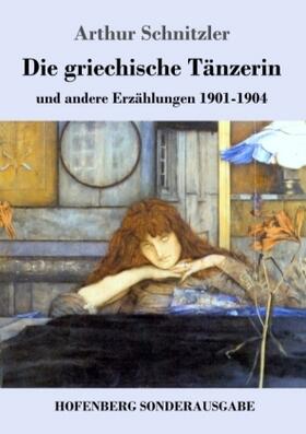 Schnitzler |  Die griechische Tänzerin | Buch |  Sack Fachmedien