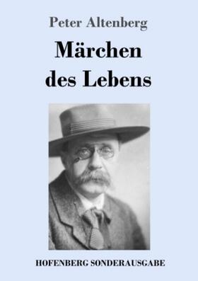 Altenberg |  Märchen des Lebens | Buch |  Sack Fachmedien